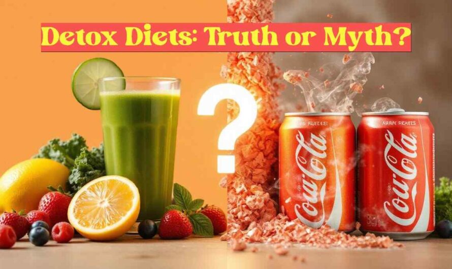 डिटॉक्स डाइट(Detox Diet): क्या यह वाकई काम करती है?